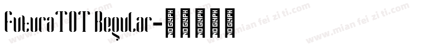 FuturaTOT Regular字体转换